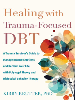 cover image of Healing with Trauma-Focused DBT